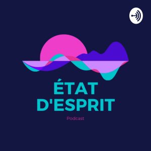 Podcast etats d'esprit